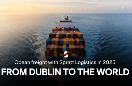 Ocean freight with Spratt Logistics in 2025 From Dublin to the World