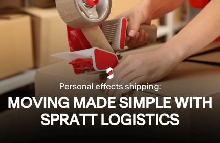 Personal effects shipping Moving made simple with Spratt Logistics